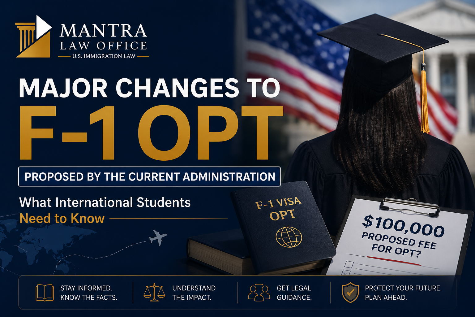 Mantra Law Office - Major Changes to F-1 OPT Proposed by the Current Administration: What International Students Need to Know